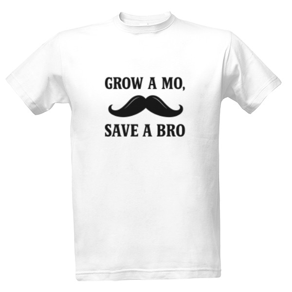 Tričko s potiskem Grow a Mo, Save a Bro